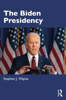 La Presidencia de Biden: Política y polarización - The Biden Presidency: Politics, Policy, and Polarization