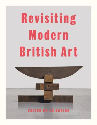 Revisitando el arte británico moderno - Revisiting Modern British Art