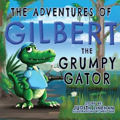 Las aventuras de Gilbert, el caimán gruñón - The Adventures of Gilbert the Grumpy Gator