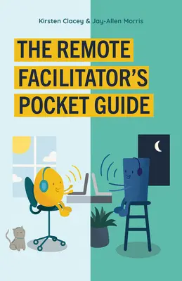 Guía de bolsillo del facilitador remoto - The Remote Facilitator's Pocket Guide