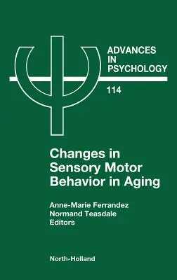 Cambios en el comportamiento sensoriomotor durante el envejecimiento: Volumen 114 - Changes in Sensory Motor Behavior in Aging: Volume 114