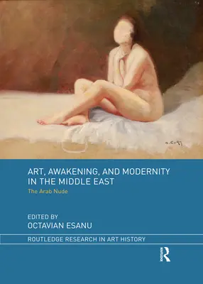 Arte, despertar y modernidad en Oriente Próximo: El desnudo árabe - Art, Awakening, and Modernity in the Middle East: The Arab Nude
