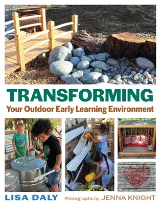 Transformación del entorno de aprendizaje temprano al aire libre - Transforming Your Outdoor Early Learning Environment