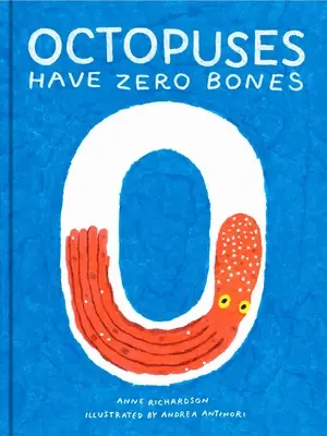 Los pulpos tienen cero huesos: Un libro para contar nuestro asombroso mundo (Matemáticas para niños curiosos, Ciencia ilustrada para niños) - Octopuses Have Zero Bones: A Counting Book about Our Amazing World (Math for Curious Kids, Illustrated Science for Kids)