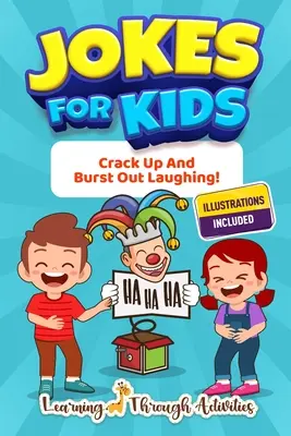 Chistes para niños: ¡Ríete a carcajadas! - Jokes For Kids: Crack Up And Burst Out Laughing!