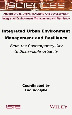 Gestión integrada del medio ambiente urbano y resiliencia - Integrated Urban Environment Management and Resilience