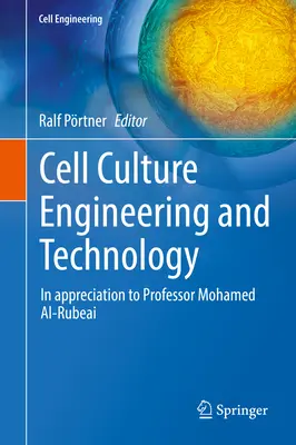 Ingeniería y tecnología de cultivos celulares: En agradecimiento al Profesor Mohamed Al-Rubeai - Cell Culture Engineering and Technology: In Appreciation to Professor Mohamed Al-Rubeai