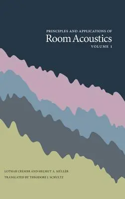 Principios y aplicaciones de la acústica de recintos, volumen 1 - Principles and Applications of Room Acoustics, Volume 1