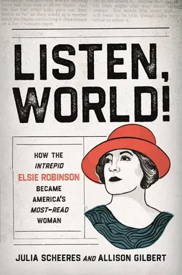 ¡Escucha, mundo! Cómo la intrépida Elsie Robinson se convirtió en la mujer más leída de Estados Unidos - Listen, World!: How the Intrepid Elsie Robinson Became America's Most-Read Woman