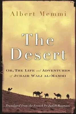 El desierto: O la vida y aventuras de Jubair Wali Al-Mammi - The Desert: Or, the Life and Adventures of Jubair Wali Al-Mammi