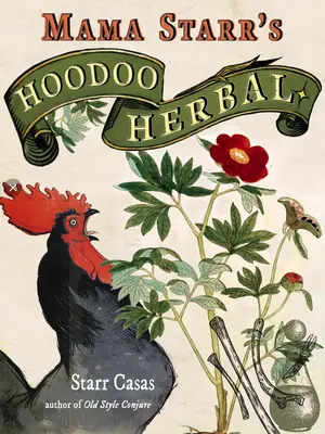 Hoodoo Herbal: Recetas populares para conjuros y hechizos con hierbas, plantas de interior, raíces y aceites - Hoodoo Herbal: Folk Recipes for Conjure & Spellwork with Herbs, Houseplants, Roots, & Oils