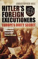 Los verdugos extranjeros de Hitler: el sucio secreto de Europa - Hitler's Foreign Executioners - Europe's Dirty Secret