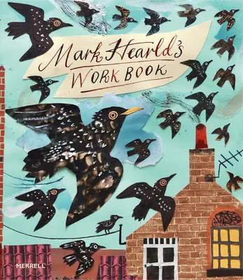 Libro de trabajo de Mark Hearld - Mark Hearld's Work Book