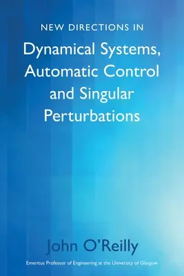 Nuevas direcciones en sistemas dinámicos, control automático y perturbaciones singulares - New Directions in Dynamical Systems, Automatic Control and Singular Perturbations