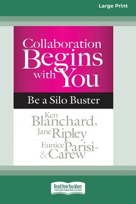 La colaboración empieza por usted: Rompe los silos (16pt Large Print Edition) - Collaboration Begins with You: Be a Silo Buster (16pt Large Print Edition)