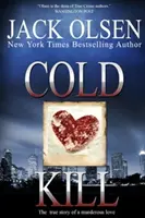 Cold Kill: La verdadera historia de un amor asesino - Cold Kill: The True Story of a Murderous Love