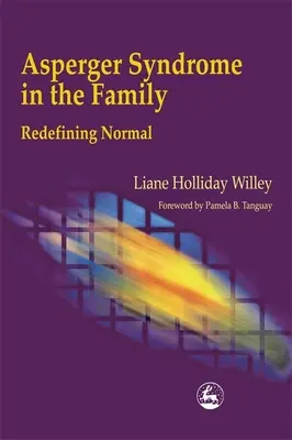 El síndrome de Asperger en la familia: Redefiniendo lo normal - Asperger Syndrome in the Family: Redefining Normal