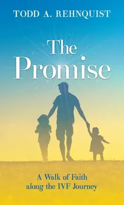 La promesa: un camino de fe a lo largo de la FIV - The Promise: A walk of faith along the IVF journey