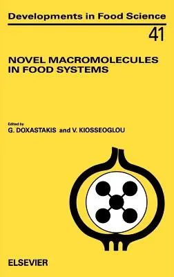 Novel Macromolecules in Food Systems: Volume 41