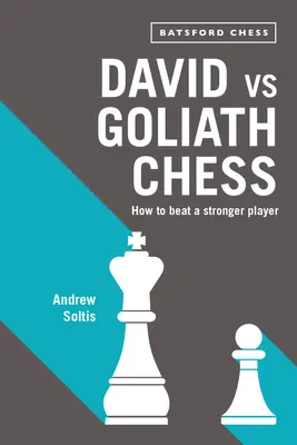 Ajedrez David contra Goliat: cómo vencer a un jugador más fuerte - David Vs Goliath Chess: How to Beat a Stronger Player