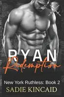 Ryan Redemption: Un Harén Inverso de la Mafia Oscura. Libro 2 de la serie New York Ruthless - Ryan Redemption: A Dark Mafia Reverse Harem. Book 2 in New York Ruthless Series