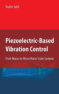 Control de vibraciones basado en piezoeléctricos: De los sistemas de macro a micro/nano escala - Piezoelectric-Based Vibration Control: From Macro to Micro/Nano Scale Systems
