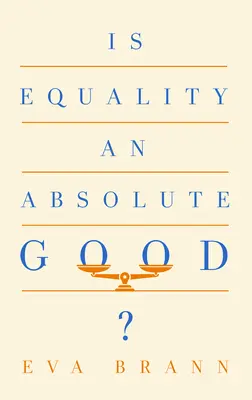 ¿Es la igualdad un bien absoluto? - Is Equality an Absolute Good?