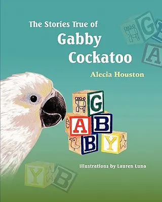 Las historias verdaderas de Gabby Cockatoo - The Stories True of Gabby Cockatoo