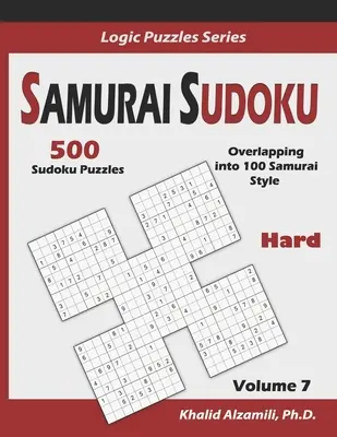 Samurai Sudoku: 500 Sudokus Difíciles Superpuestos en 100 Estilo Samurai - Samurai Sudoku: 500 Hard Sudoku Puzzles Overlapping into 100 Samurai Style