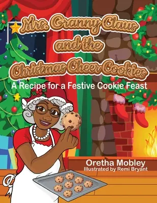 La Sra. Abuelita Claus y las Galletas Navideñas: Una receta para un festín festivo de galletas - Mrs. Granny Claus and the Christmas Cheer Cookies: A Recipe for a Festive Cookie Feast