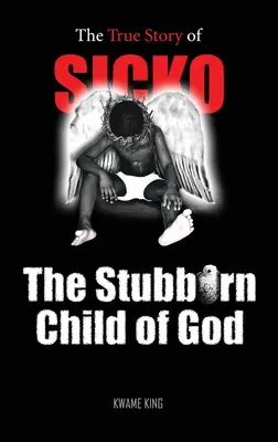 SICKO El hijo obstinado de Dios - SICKO The Stubborn Child of God