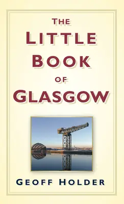 El pequeño libro de Glasgow - The Little Book of Glasgow