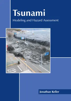 Tsunami: Modelización y evaluación de riesgos - Tsunami: Modeling and Hazard Assessment