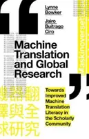 Traducción automática e investigación global: Hacia una mejor comprensión de la traducción automática en la comunidad científica - Machine Translation and Global Research: Towards Improved Machine Translation Literacy in the Scholarly Community