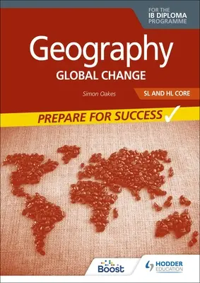 Geografía para el Diploma Ib SL y Hl Core: Prepárese para el éxito - Geography for the Ib Diploma SL and Hl Core: Prepare for Success