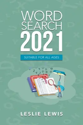Sopa de letras 2021: Apto para todas las edades - Word Search 2021: Suitable for All Ages
