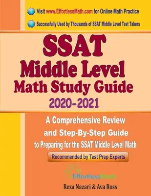 SSAT Guía de Estudio de Matemáticas de Nivel Medio 2020 - 2021: Un repaso completo y una guía paso a paso para prepararse para el examen SSAT de matemáticas de nivel medio - SSAT Middle Level Math Study Guide 2020 - 2021: A Comprehensive Review and Step-By-Step Guide to Preparing for the SSAT Middle Level Math