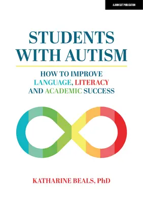 Alumnos con autismo: Cómo mejorar el lenguaje, la alfabetización y el éxito académico - Students with Autism: How to Improve Language, Literacy, and Academic Success