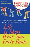 La vida es corta, ponte los pantalones de fiesta - Life Is Short, Wear Your Party Pants