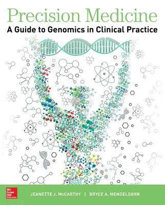 Medicina de precisión: Guía de la genómica en la práctica clínica - Precision Medicine: A Guide to Genomics in Clinical Practice