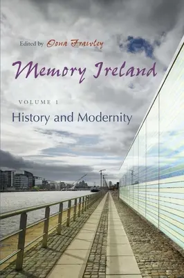 Memoria de Irlanda, Volumen 1: Historia y modernidad - Memory Ireland, Volume 1: History and Modernity