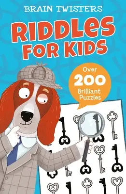 Rompecabezas: Adivinanzas para niños: Más de 200 rompecabezas brillantes - Brain Twisters: Riddles for Kids: Over 200 Brilliant Puzzles