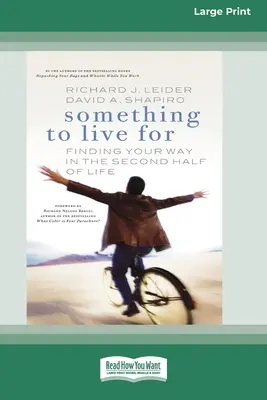 Algo por lo que vivir: Cómo encontrar el camino en la segunda mitad de la vida (16pt Large Print Edition) - Something To Live For: Finding Your Way In The Second Half of Life (16pt Large Print Edition)