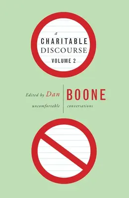 Un discurso caritativo, volumen 2: Conversaciones incómodas - A Charitable Discourse, Volume 2: Uncomfortable Conversations