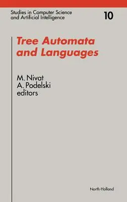 Autómatas arbóreos y lenguajes: Volumen 10 - Tree Automata and Languages: Volume 10