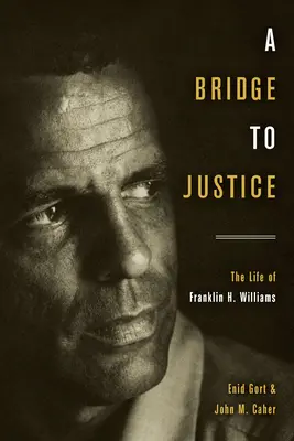 Un puente hacia la justicia: La vida de Franklin H. Williams - A Bridge to Justice: The Life of Franklin H. Williams