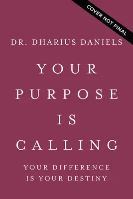 Tu Propósito Te Llama Tu Diferencia Es Tu Destino - Your Purpose Is Calling: Your Difference Is Your Destiny