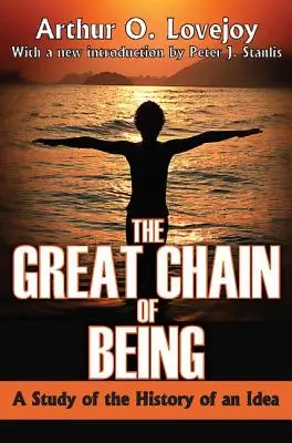 La gran cadena del ser: Estudio de la historia de una idea - The Great Chain of Being: A Study of the History of an Idea