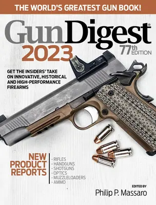 Gun Digest 2023, 77ª edición: El mejor libro de armas del mundo - Gun Digest 2023, 77th Edition: The World's Greatest Gun Book!