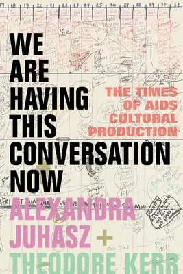 We Are Having This Conversation Now: Los tiempos de la producción cultural sobre el sida - We Are Having This Conversation Now: The Times of AIDS Cultural Production